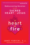 A Heart on Fire: Finding the Meaning of the Sacred Heart of Jesus